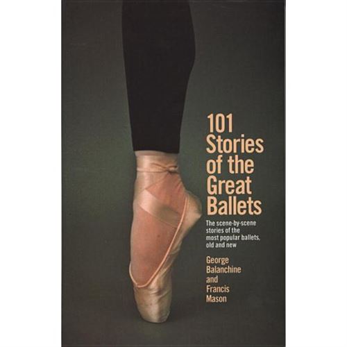Dolphin Book: 101 Stories of the Great Ballets : The Scene-By-Scene Stories of the Most Popular Ballets, Old and New (Paperback)