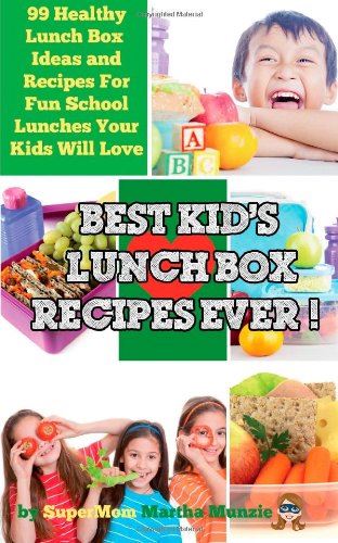 Best Kids Lunch Box Recipes Ever