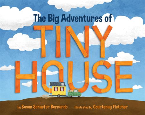 Susan Schaefer Bernardo - The Big Adventures of Tiny House